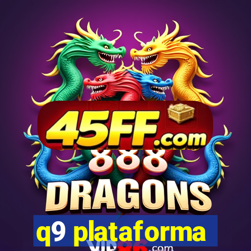 q9 plataforma